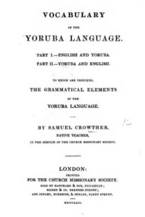 Samuel Ajayi Crowther. Vocabulary of the Yoruba Language. London: Church Missionary Society, 1843.